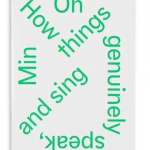 ‘How things genuinely speak and sing...’