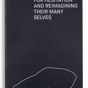 21 Objects for Hesitation and Reimagining Their Many Selves
