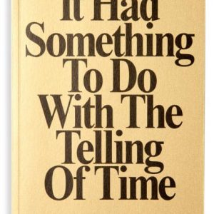 It Had Something To Do With The Telling Of Time