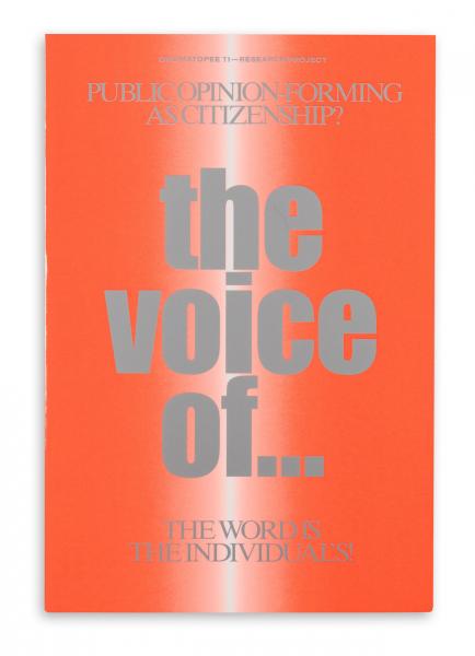 The voice of... - Public opinion-forming as citizenship? The word is the individual’s! ?-