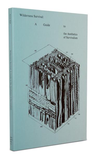 Wilderness Survival: A Guide to the Aesthetics of Survivalism