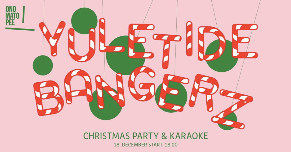 ARTIST BAR: YULETIDE BANGERZ - CHRISTMAS PARTY & KARAOKE