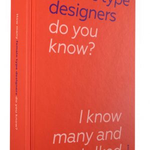 How many female type designers do you know?